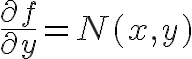 $\frac{\partial f}{\partial y}=N(x,y)$